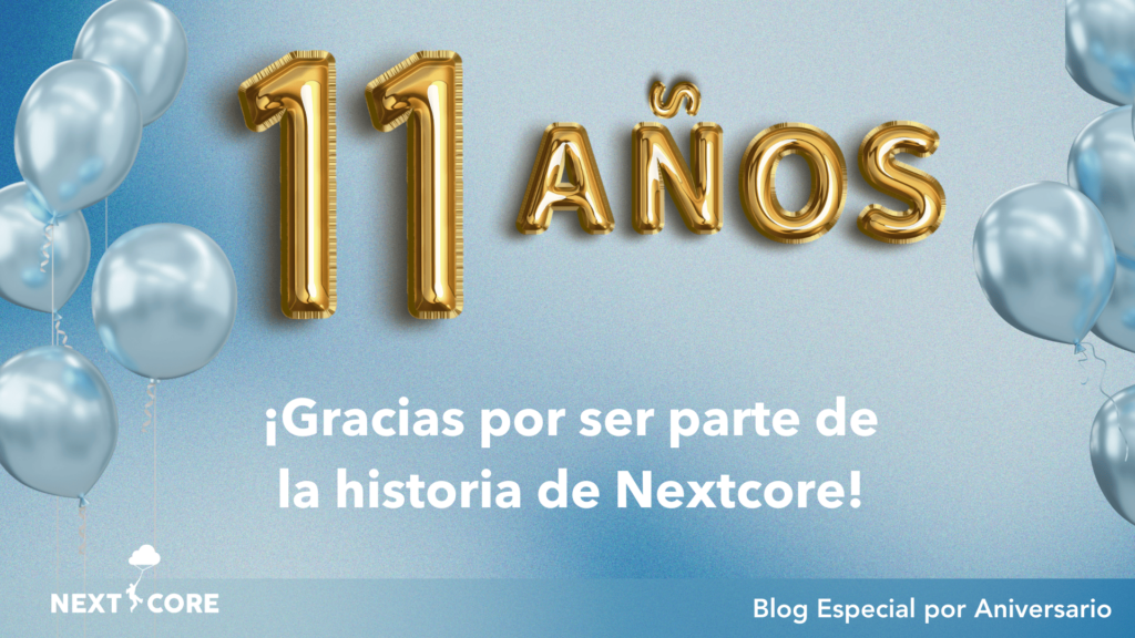 Nextcore: 11 Años Impulsando la Transformación Digital